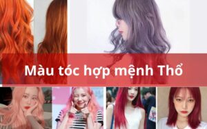 Những màu tóc hợp mệnh Thổ